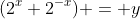 (2^x+2^{-x}) = y