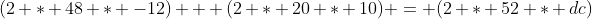 (2 * 48 * -12) + (2 * 20 * 10) = (2 * 52 * dc)