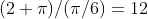 (2 \pi)/(\pi/6)=12