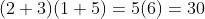 (2+3)(1+5)=5(6)=30