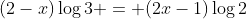 (2-x)\log{3} = (2x-1)\log{2}