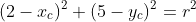 (2-x_c)^2+(5-y_c)^2=r^2