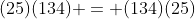 (25)(134) = (134)(25)