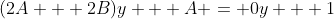 (2A + 2B)y + A = 0y + 1