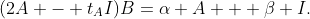 (2A - t_AI)B=\alpha A + \beta I.