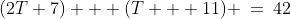 (2T+7) + (T + 11) \:=\:42