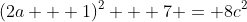 (2a + 1)^2 + 7 = 8c^2