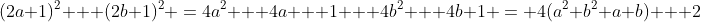 (2a+1)^2 + (2b+1)^2 \:=\:4a^2 + 4a + 1 + 4b^2 + 4b+1 \:=\: 4(a^2+b^2+a+b) + 2