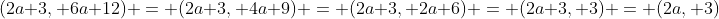 (2a+3, 6a+12) = (2a+3, 4a+9) = (2a+3, 2a+6) = (2a+3, 3) = (2a, 3)