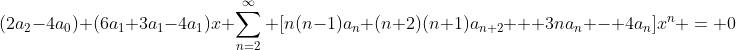 (2a_2-4a_0)+(6a_1+3a_1-4a_1)x+\sum_{n=2}^{\infty} [n(n-1)a_n+(n+2)(n+1)a_{n+2} + 3na_n - 4a_n]x^n = 0
