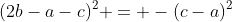 (2b-a-c)^2 = -(c-a)^2