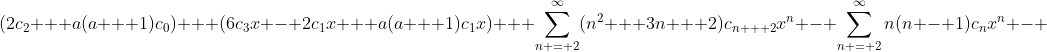 (2c_2 + a(a + 1)c_0) + (6c_3x - 2c_1x + a(a + 1)c_1x) + \sum_{n = 2}^{\infty}(n^2 + 3n + 2)c_{n + 2}x^n - \sum_{n = 2}^{\infty}n(n - 1)c_nx^n - 