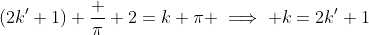 (2k'+1) \frac \pi 2=k \pi \implies k=2k'+1