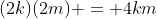 (2k)(2m) = 4km