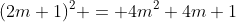 (2m+1)^2 = 4m^2+4m+1