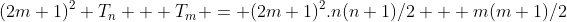 (2m+1)^2 T_n + T_m = (2m+1)^2.n(n+1)/2 + m(m+1)/2