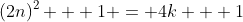 (2n)^2 + 1 = 4k + 1
