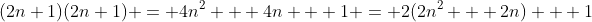 (2n+1)(2n+1) = 4n^2 + 4n + 1 = 2(2n^2 + 2n) + 1