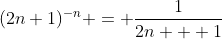 (2n+1)^{-n} = \frac{1}{2n + 1}