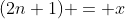 (2n+1) = x