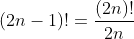 (2n-1)!=\frac{(2n)!}{2n}