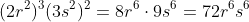 (2r^2)^3(3s^2)^2=8r^6\cdot9s^6=72r^6s^6