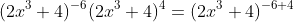 (2x^3+4)^{-6}(2x^3+4)^4=(2x^3+4)^{-6+4}