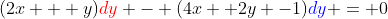 (2x + y){\color{red}dy} - (4x +2y -1){\color{blue}dy} = 0