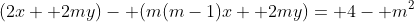 (2x+ 2my)- (m(m-1)x+ 2my)= 4- m^2