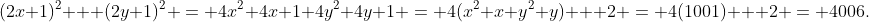 (2x+1)^2 + (2y+1)^2 = 4x^2+4x+1+4y^2+4y+1 = 4(x^2+x+y^2+y) + 2 = 4(1001) + 2 = 4006.