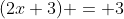 (2x+3) = 3