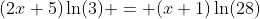 (2x+5)\ln(3) = (x+1)\ln(28)