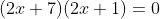 (2x+7)(2x+1)=0