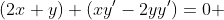 (2x+y)+(xy'-2yy')=0 