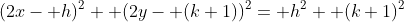 (2x- h)^2+ (2y- (k+1))^2= h^2+ (k+1)^2