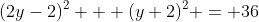 (2y-2)^2 + (y+2)^2 = 36