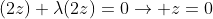 (2z)+\lambda(2z)=0\to z=0