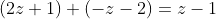 (2z+1)+(-z-2)=z-1