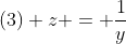 (3) z = \frac{1}{y}