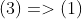 (3)=>(1)