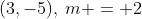 (3,-5),\:m = 2