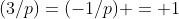 (3/p)=(-1/p) = 1