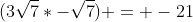 (3\sqrt{7}*-\sqrt{7}) = -21