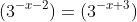 (3^{-x-2})=(3^{-x+3})