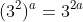 (3^2)^a=3^{2a}