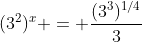 (3^2)^x = \frac{(3^3)^{1/4}}{3}