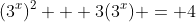 (3^x)^2 + 3(3^x) = 4