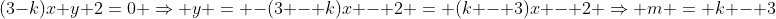 (3-k)x+y+2=0 \Rightarrow y = -(3 - k)x - 2 = (k - 3)x - 2 \Rightarrow m = k - 3