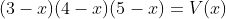 (3-x)(4-x)(5-x)=V(x)