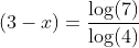 (3-x)=\frac{\log(7)}{\log(4)}